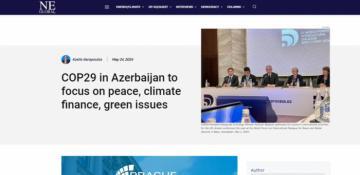 NE Global: COP29 in Azerbaijan to focus on peace, climate finance, green issues 