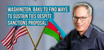  Washington, Baku to find ways to sustain ties despite sanctions proposal – US expert  