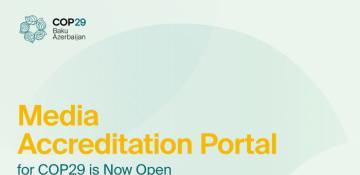 Media professionals to apply to attend COP29 through newly-launched portal