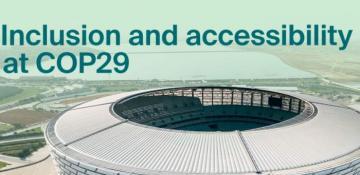 Accessible infrastructure at COP29 ensures inclusive participation 