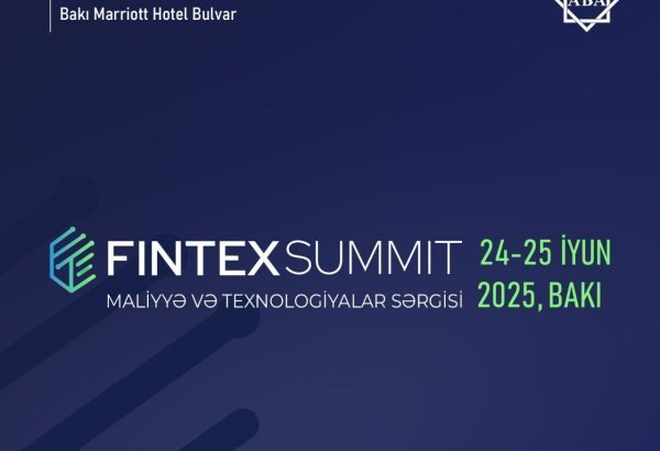 Baku hosts “Fintex Summit 2025 – Financial Technologies Exhibition”