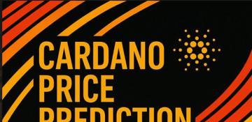  Cardano price prediction: ADA holders set for bleak times ahead as prices expected to drop below $0.50 this year