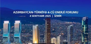 Izmir to host 4th Azerbaijan–Türkiye Energy Forum