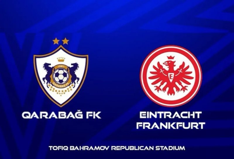  How Qarabağ FK’s European experience shapes its clash with Eintracht Frankfurt - Expectations 
