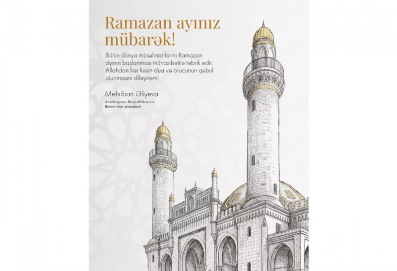 News about - Mehriban Aliyeva shares post on occasion of the month of Ramadan
