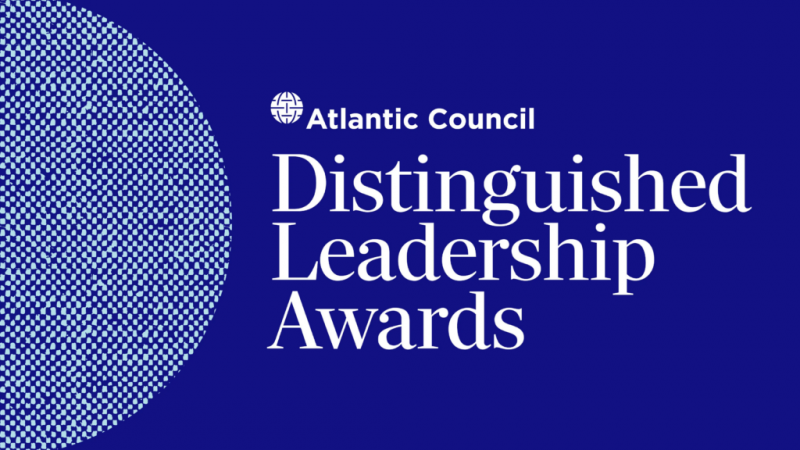 High-level dignitaries set for Atlantic Council Distinguished Leadership Awards