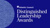 High-level dignitaries set for Atlantic Council Distinguished Leadership Awards