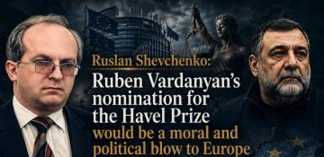  Ruslan Shevchenko: Ruben Vardanyan’s nomination for the Havel Prize would be a moral and political blow to Europe 