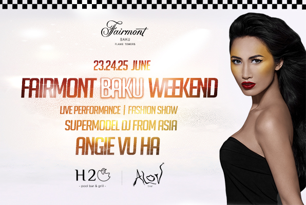 Three hottest days of this summer: The Party Heaven at FAIRMONT BAKU WEEKEND 