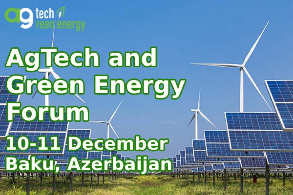 AgTech & Green Energy International Forum kicks off in Baku