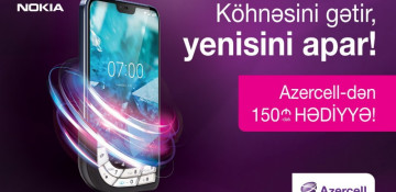 Bring your old phone and get brand new 4G Nokia smartphone with up to 150 AZN gift from Azercell