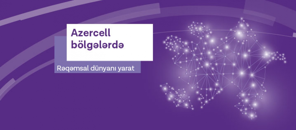 Meet Azercell's Digital World in your region