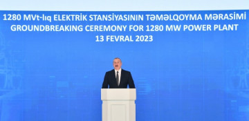New power plant will greatly strengthen Azerbaijan’s energy potential - President Ilham Aliyev 