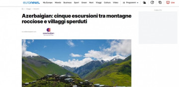 Euronews highlights Azerbaijan’s rocky mountains and remote villages