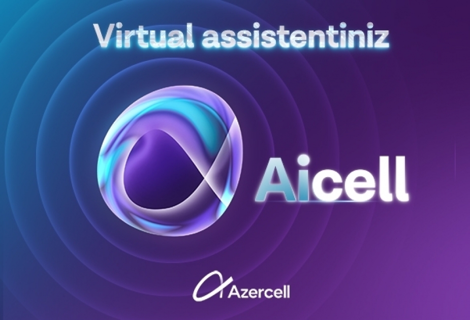 (Ad)  Azercell launches AI-backed Virtual Assistant AiCell for subscribers