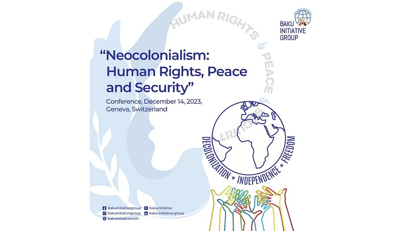 International conference on neocolonialism to kick off in Geneva under organization of Baku Initiative Group